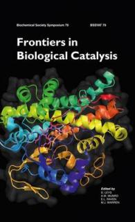 Frontiers in Biological Catalysis (Biochemical Society Symposia) 〈79〉