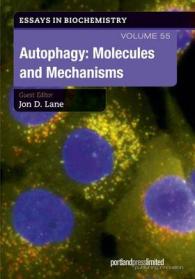 Autophagy: Molecules and Mechanisms (Essays in Biochemistry) 〈55〉