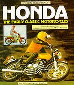 Honda : The Early Classic Motorcycles : All the Singles, Twins and Fours, Including Production Racers and Gold Wing-1947 to 1977 （Reprint）