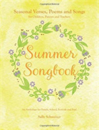 Summer Songbook : Seasonal Verses, Poems and Songs for Children, Parents and Teachers. an Anthology for Family, School, Festivals and Fun! (Seasonal Songbooks)