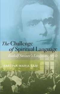 The Challenge of Spiritual Language : Rudolf Steiner's Linguistic Style