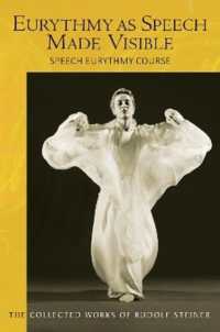 Eurythmy as Speech Made Visible : Speech Eurythmy Course (The Collected Works of Rudolf Steiner)