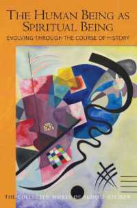 The Human Being as Spiritual Being Evolving through the Course of History : Human Evolution and the Soul and Spirit of the Universe, Part II (The Collected Works of Rudolf Steiner)