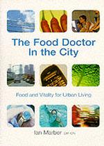 The Food Doctor in the City : Maximum Health for Urban Living