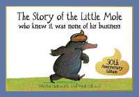 ヴェルナ－・ホルツヴァルト文／ヴォルフ・エールブルッフ絵『うんちしたのはだれよ！』（英訳）<br>The Story of the Little Mole who knew it was none of his business