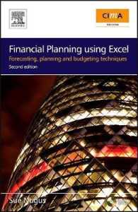 Excelを用いた財務計画（第２版）<br>Financial Planning Using Excel : Forecasting, Planning and Budgeting Techniques (Cima Professional Handbook) （2ND）