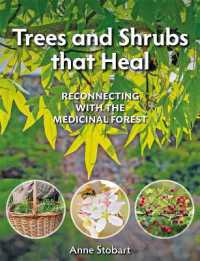 Trees and Shrubs that Heal : Reconnecting with the Medicinal Forest
