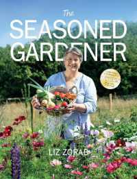The Seasoned Gardener : Exploring the Rhythm of the Gardening Year