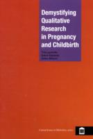 Demystifying Qualitative Research in Pregnancy and Childbirth : A Resource Book for Midwives and Obstetricians