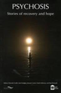 Psychosis: Stories of Recovery and Hope