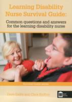 Learning Disability Nurse Survival Guide : Common Questions and Answers for the Learning Disability Nurse
