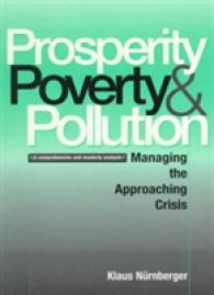 Prosperity, Poverty and Pollution : Managing the Approaching Crisis
