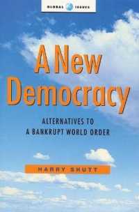 A New Democracy: Alternatives to a Bankrupt World Order (Global Issues Series)