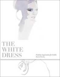 The White Dress : Fashion Inspiration for Brides