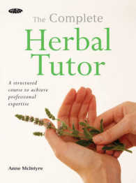 The Complete Herbal Tutor : The Ideal Companion for Study and Practice