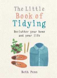The Little Book of Tidying : Declutter Your Home and Your Life
