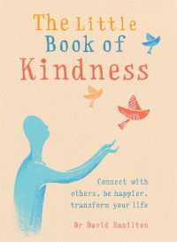 The Little Book of Kindness : Connect with others, be happier, transform your life (The Gaia Little Books)