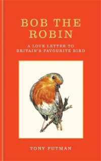 Bob the Robin : A love letter to Britain's favourite bird