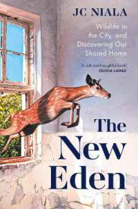 The New Eden : Wildlife in the city, and discovering our shared home