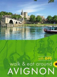 Avignon Walk and Eat Sunflower Guide : Walks, restaurants and recipes (Sunflower Walk & Eat Guide) （3RD）