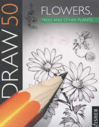 Draw 50: Flowers, Trees and Other Plants (Draw 50)