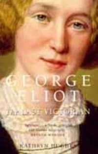 George Eliot : The Last Victorian
