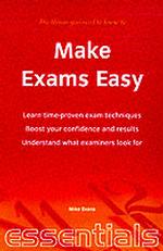 Make Exams Easy : The Things You Need to Know