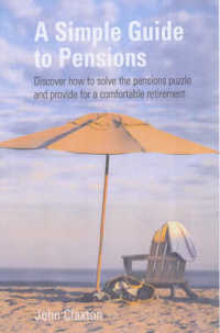 A Simple Guide to Pensions : Discover How to Solve the Pensions Puzzle and Provide for a Comfortable Retirement