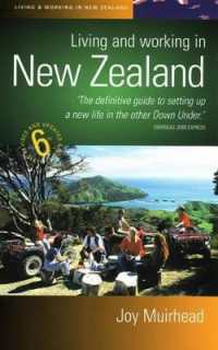 Living and Working in New Zealand, 6th Edition : The definitive guide to setting up a new life in the other Down under