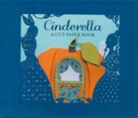 Cinderella : A Paper-cut Book -- Hardback