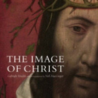 キリストを描く<br>The Image of Christ : Catalogue of the Exhibition 'Seeing Salvation' （ILL）