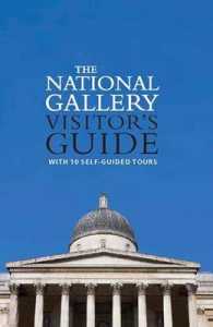 The National Gallery Visitor's Guide : With 10 Self-guided Tours