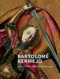 Bartolomé Bermejo : Master of the Spanish Renaissance