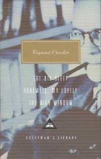 The Big Sleep, Farewell, My Lovely, the High Window : Volume 1 (Everyman's Library Classics)