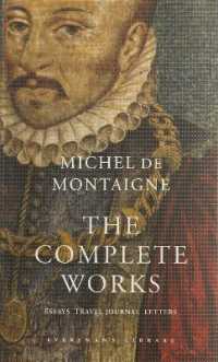 The Complete Works : Essays, Travel Journal, Letters (Everyman's Library Classics)