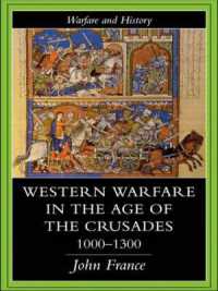 Western Warfare in the Age of the Crusades 1000-1300 (Warfare and History)