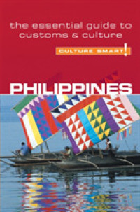 Philippines - Culture Smart! : The Essential Guide to Customs & Culture (Culture Smart!)