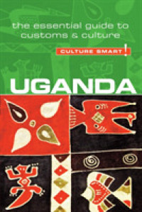 Uganda - Culture Smart! : The Essential Guide to Customs & Culture (Culture Smart!)