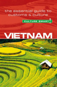 Vietnam - Culture Smart! : The Essential Guide to Customs & Culture (Culture Smart!)