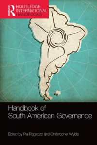 南米のガバナンス：ハンドブック<br>Handbook of South American Governance (Routledge International Handbooks)