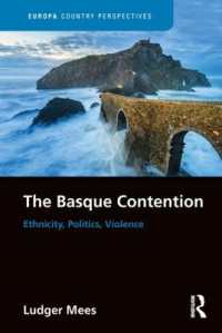 バスク紛争：エスニシティ、政治と暴力<br>The Basque Contention : Ethnicity, Politics, Violence (Europa Country Perspectives)