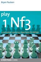 Play 1 Nf3 : A Complete Opening Repertoire for White