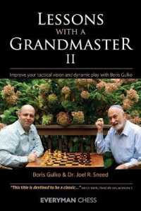 Lessons with a Grandmaster 2 : Improve Your Tactical Vision and Dynamic Play with Boris Gulko