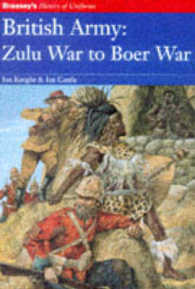 British Army : Zulus to Boers