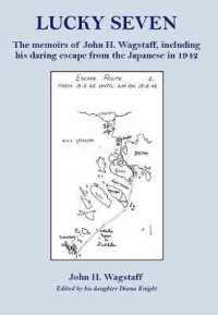 Lucky Seven : The memoirs of John H. Wagstaff, including his daring escape from the Japanese in 1942