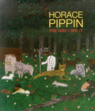 Horace Pippin : The Way I See It