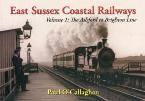 East Sussex Coastal Railways : Ashford to Brighton Line