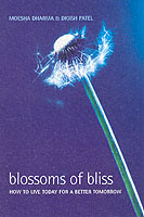Blossoms of Bliss : How to Live Today for a Better Tomorrow