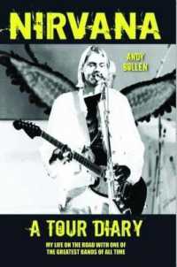 Nirvana - a Tour Diary: My Life on the Road with One of the Greatest Bands of All Time