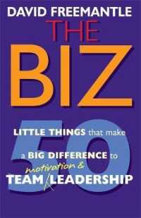 The Biz : 50 Little Things That Make a Big Difference to Team Motivation and Leadership